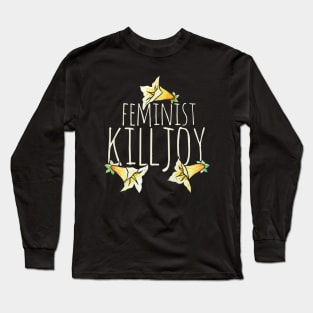 Feminist Killjoy Long Sleeve T-Shirt